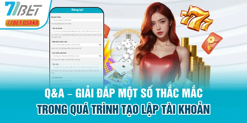 Q&A – Giải đáp một số thắc mắc trong quá trình tạo lập tài khoản